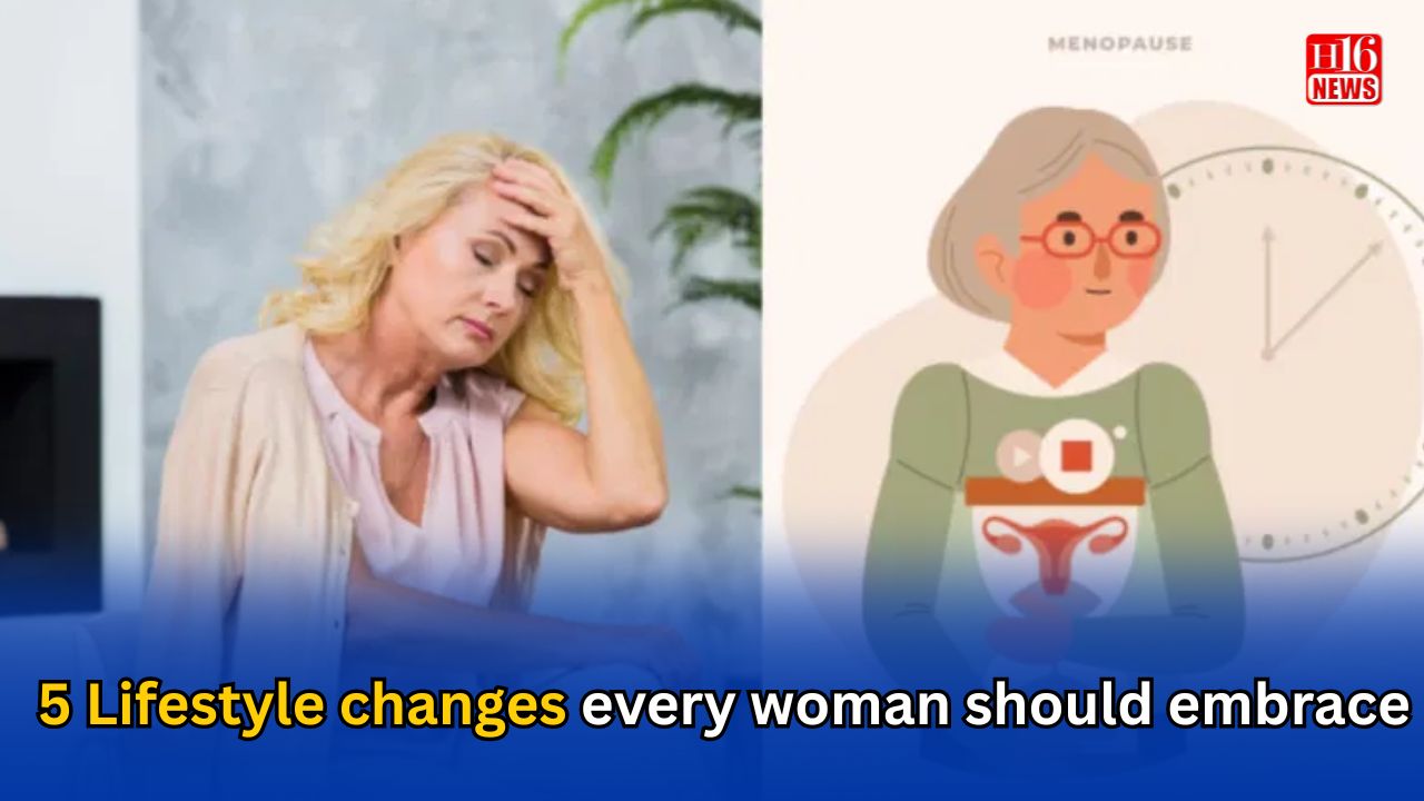 5 Lifestyle changes every woman should embrace